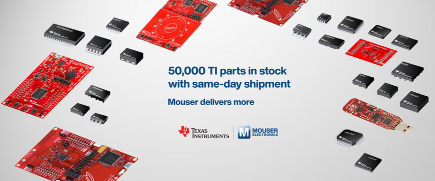 Le distributeur agréé Mouser Electronics stocke la plus large sélection de composants Texas Instruments
